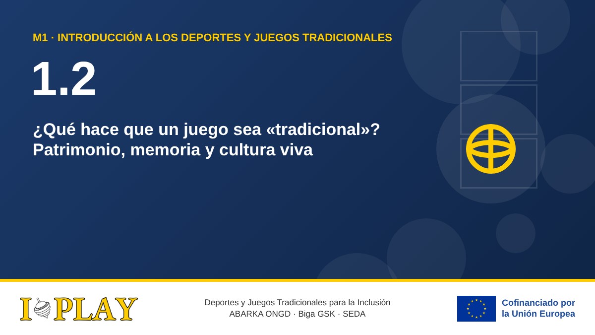 1.2 ¿Qué hace que un juego sea «tradicional»? Patrimonio, memoria y cultura viva
