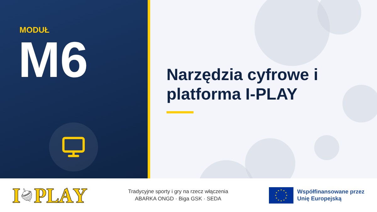 M6 · Narzędzia cyfrowe i platforma I-PLAY
