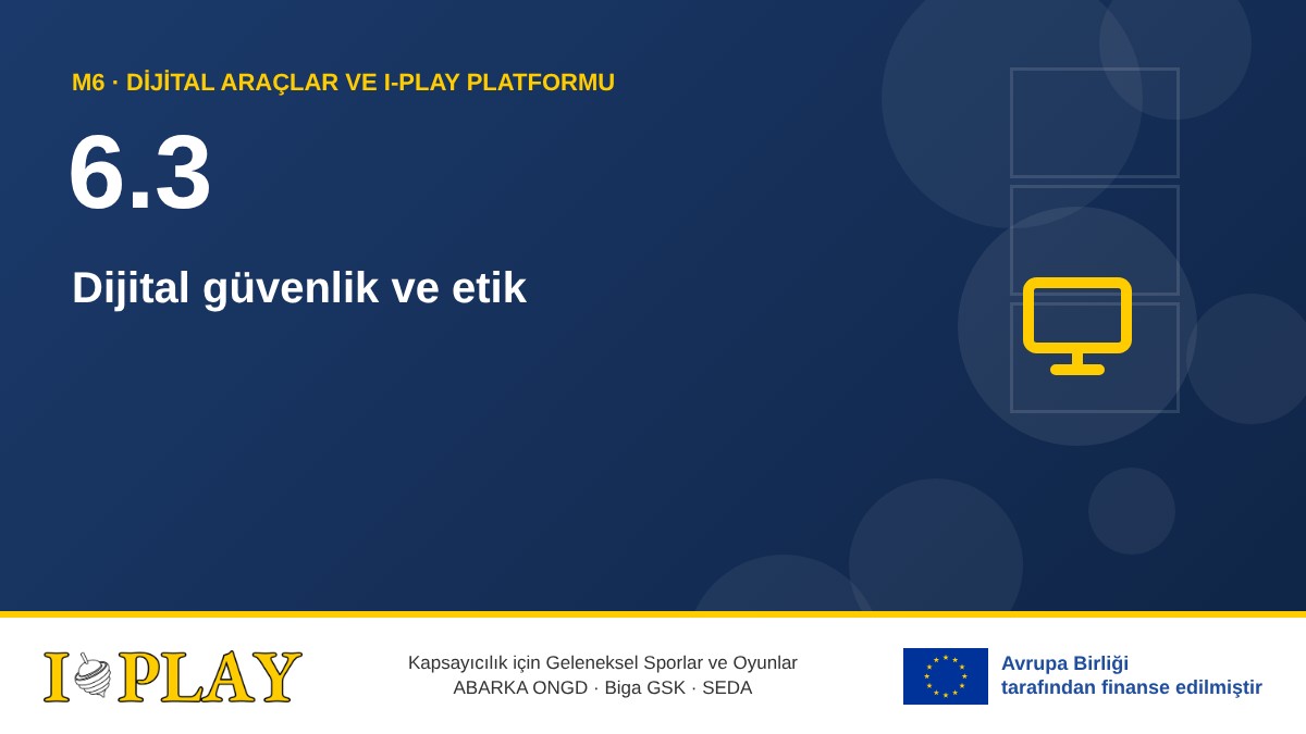 6.3 Dijital güvenlik ve etik